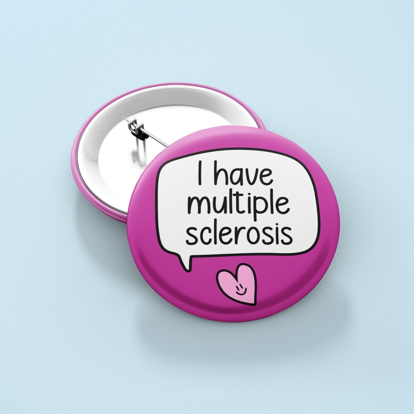 I have Multiple Sclerosis Badge Pin | MS pins - MS awarenes