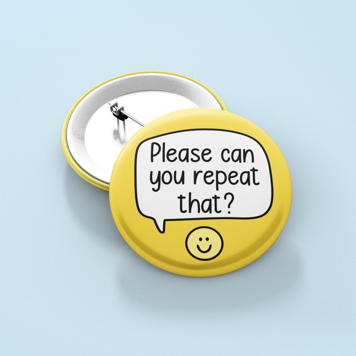 Please Can You Repeat That? Badge Pin | Hard Of Hearing - Hearing Loss - Auditory Processing Disorder