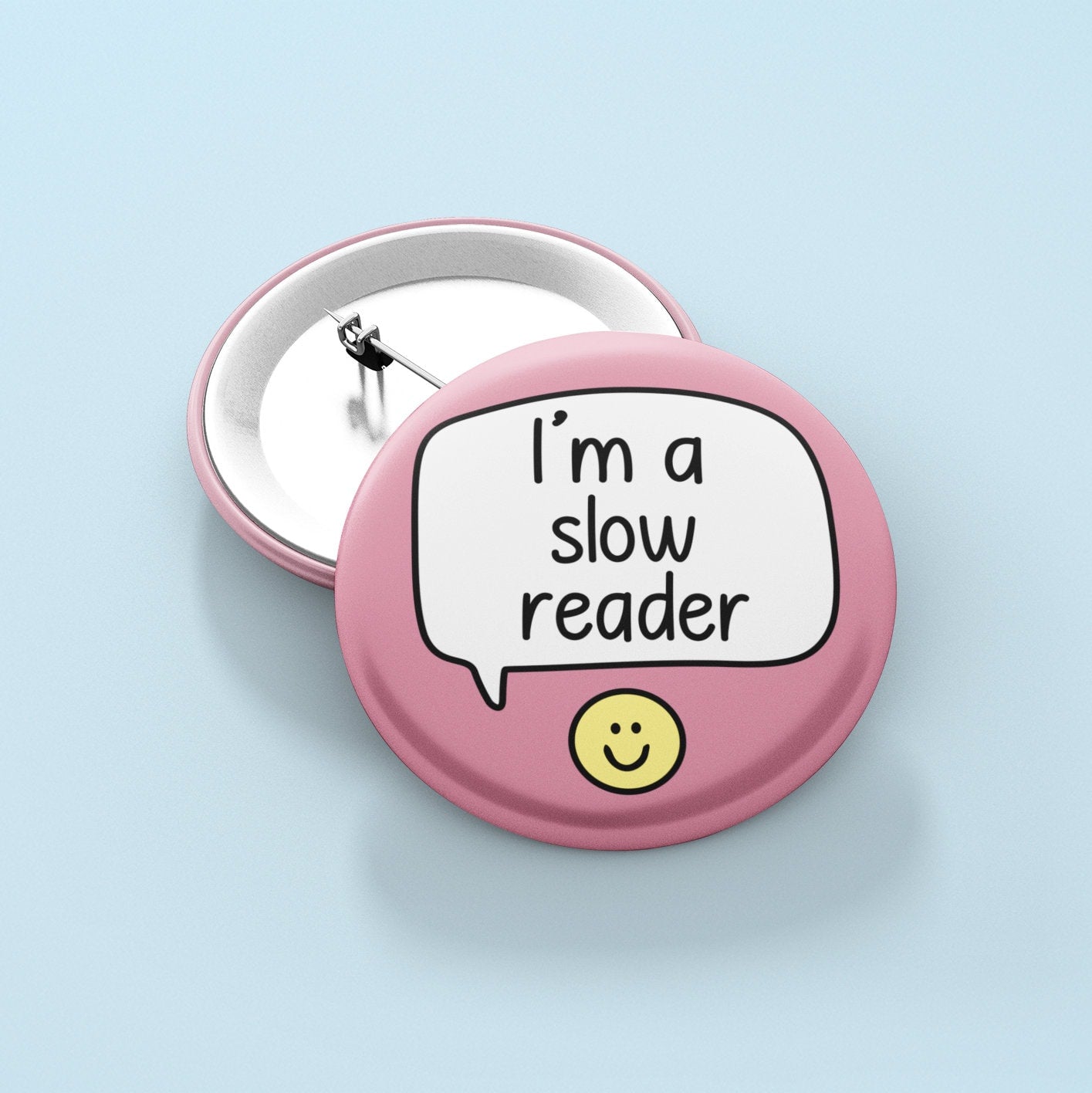 I'm A Slow Reader Pin Badge | Processing Disorder - Dyslexia