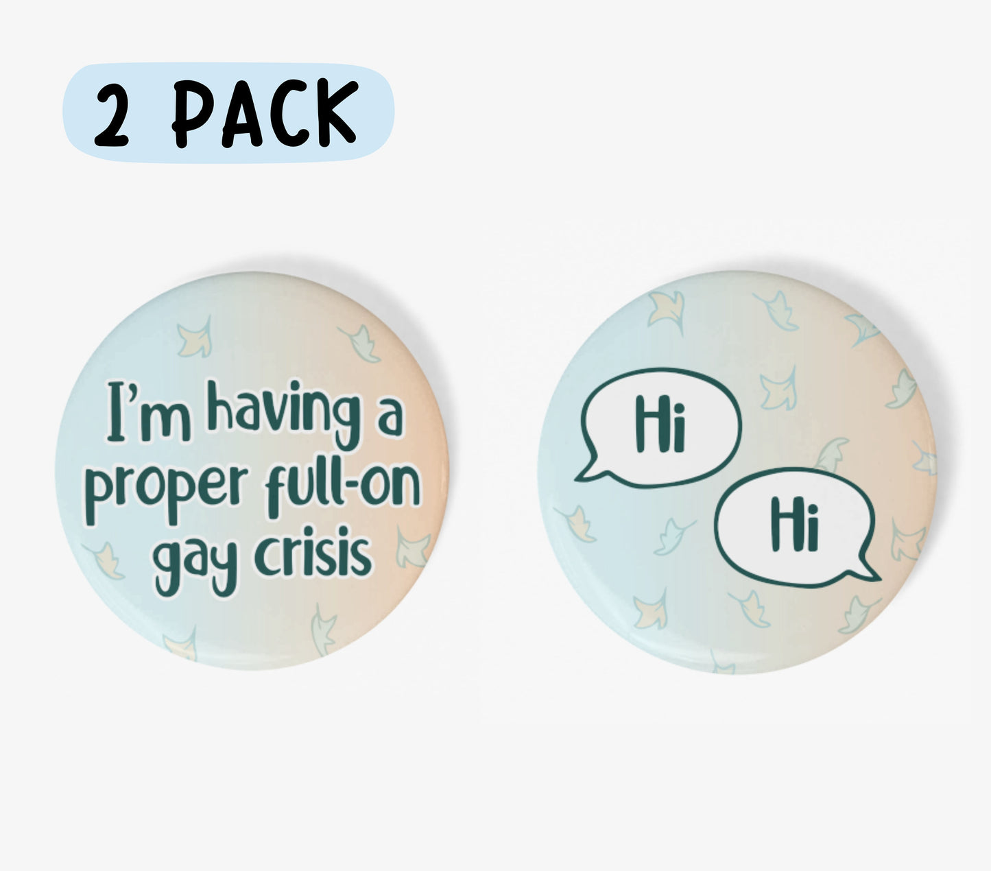 2 PACK Hi Hi, Gay Crisis Pack | 2 Badge Set - Inspired Pins - Heartstopper