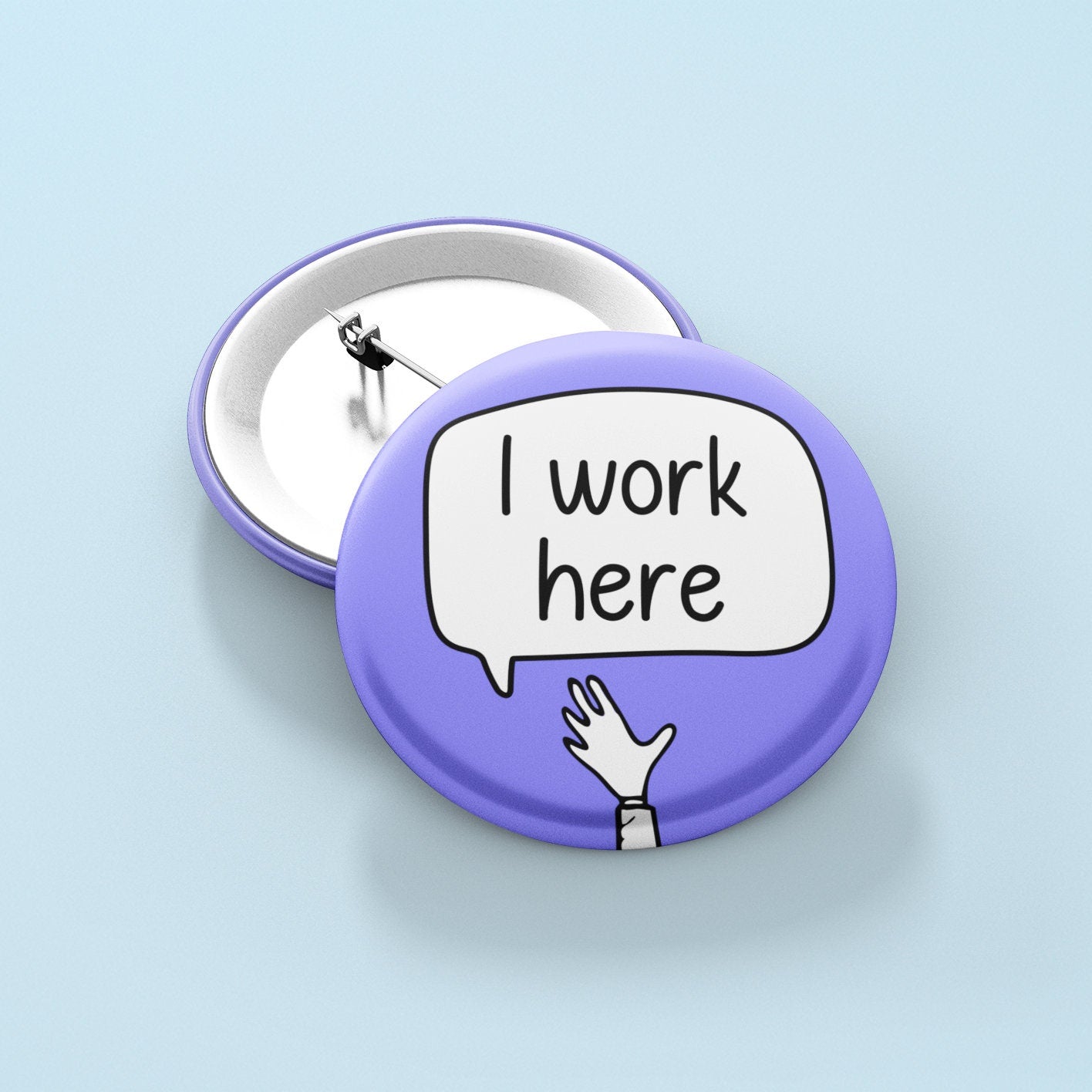 I Work Here - Badge Pin | Staff Gift - Worker Pin