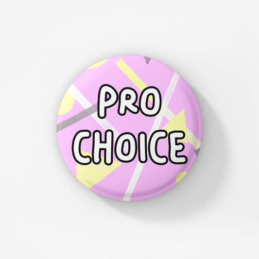 Pro Choice - Pin Badge | My Body My Choice, Reproductive Rights