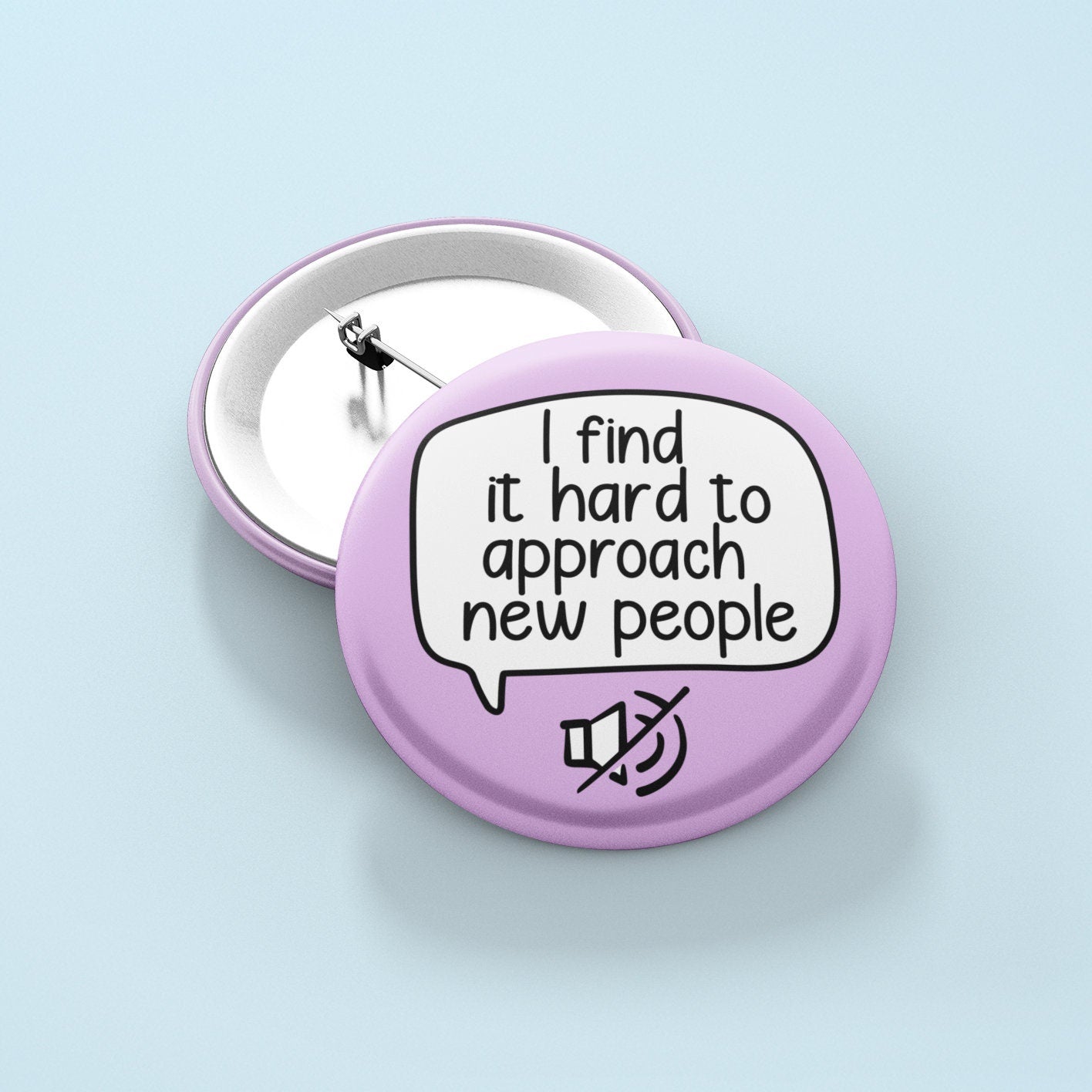 I Find It Hard To Approach New People - Pin Badge