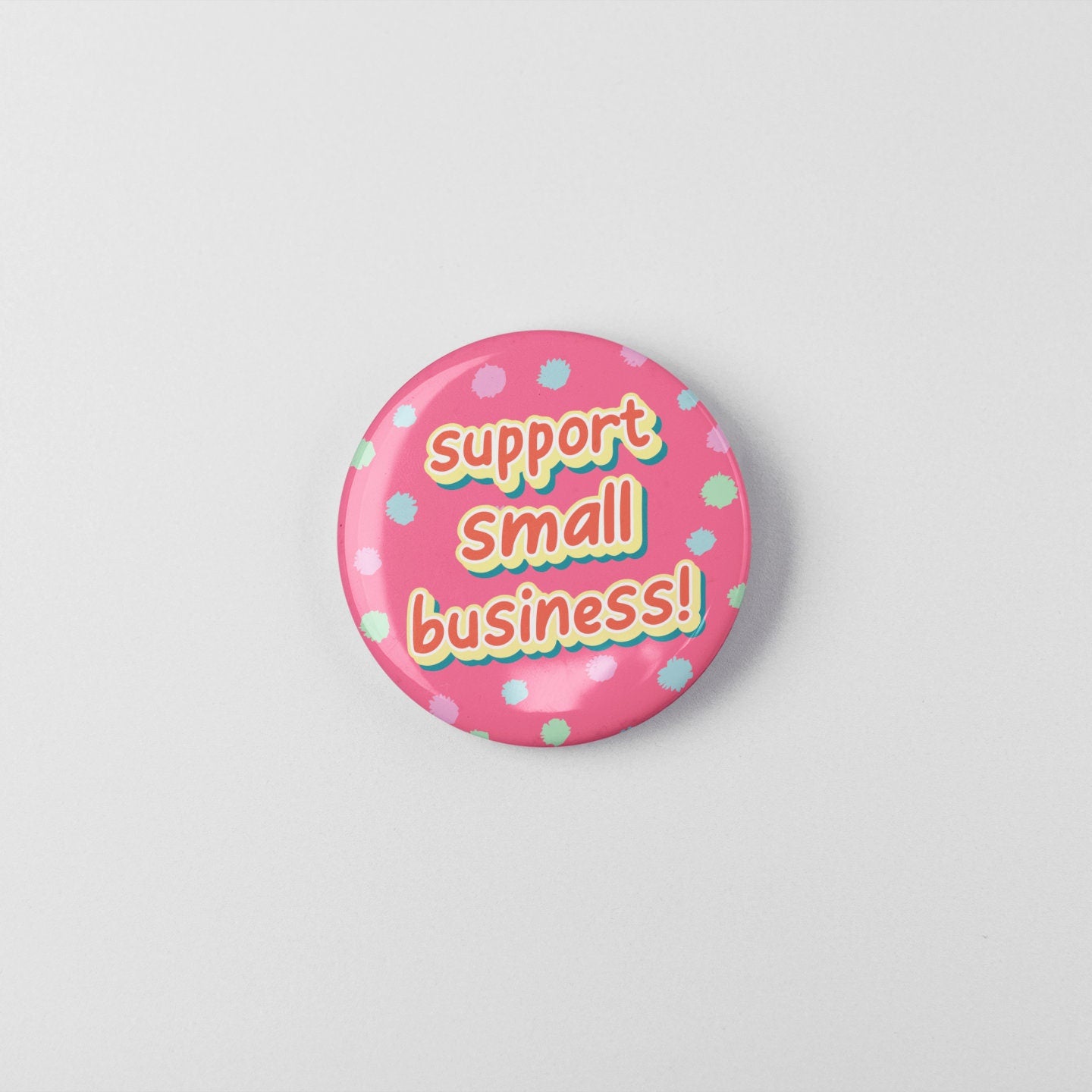 Support Small Business - Badge Pin | Business Owner, Shop Small