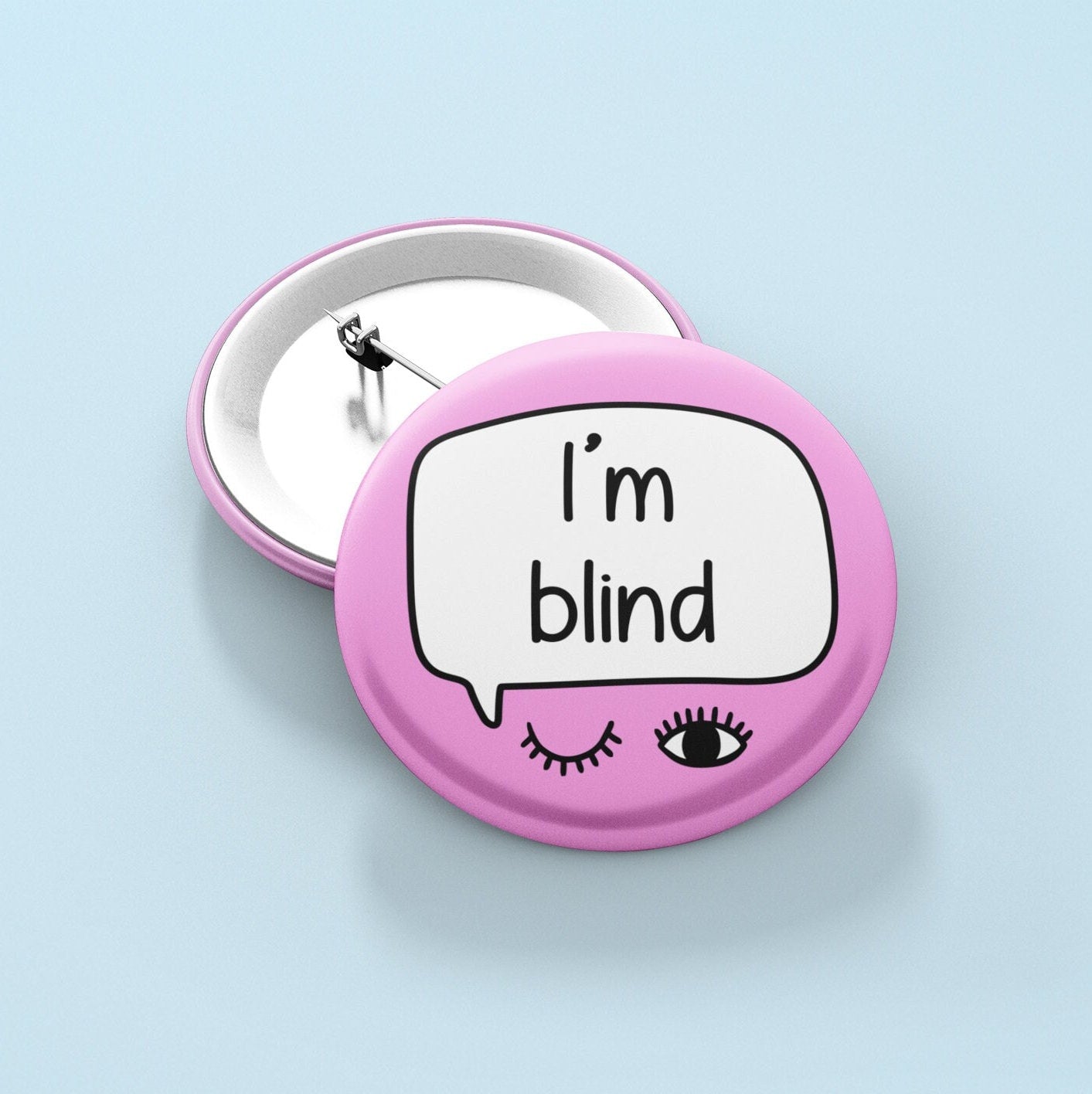 I'm Blind - Badge Pin | Blindness Pins
