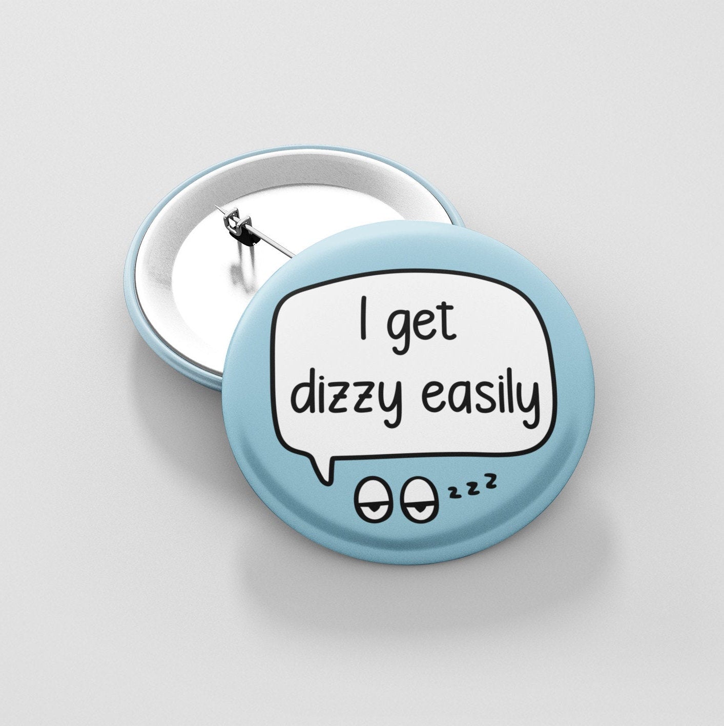 I Get Dizzy Easily - Badge Pin | PoTS