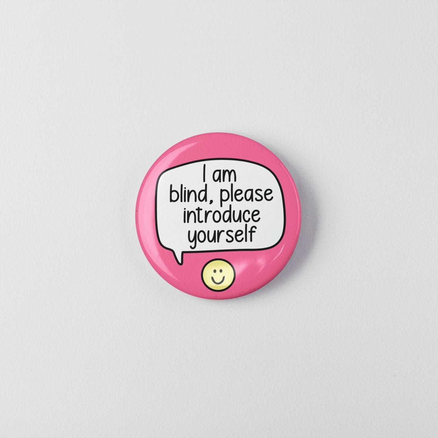 I Am Blind, Please Introduce Yourself - Badge Pin | Blindness Pins, Blind Awareness
