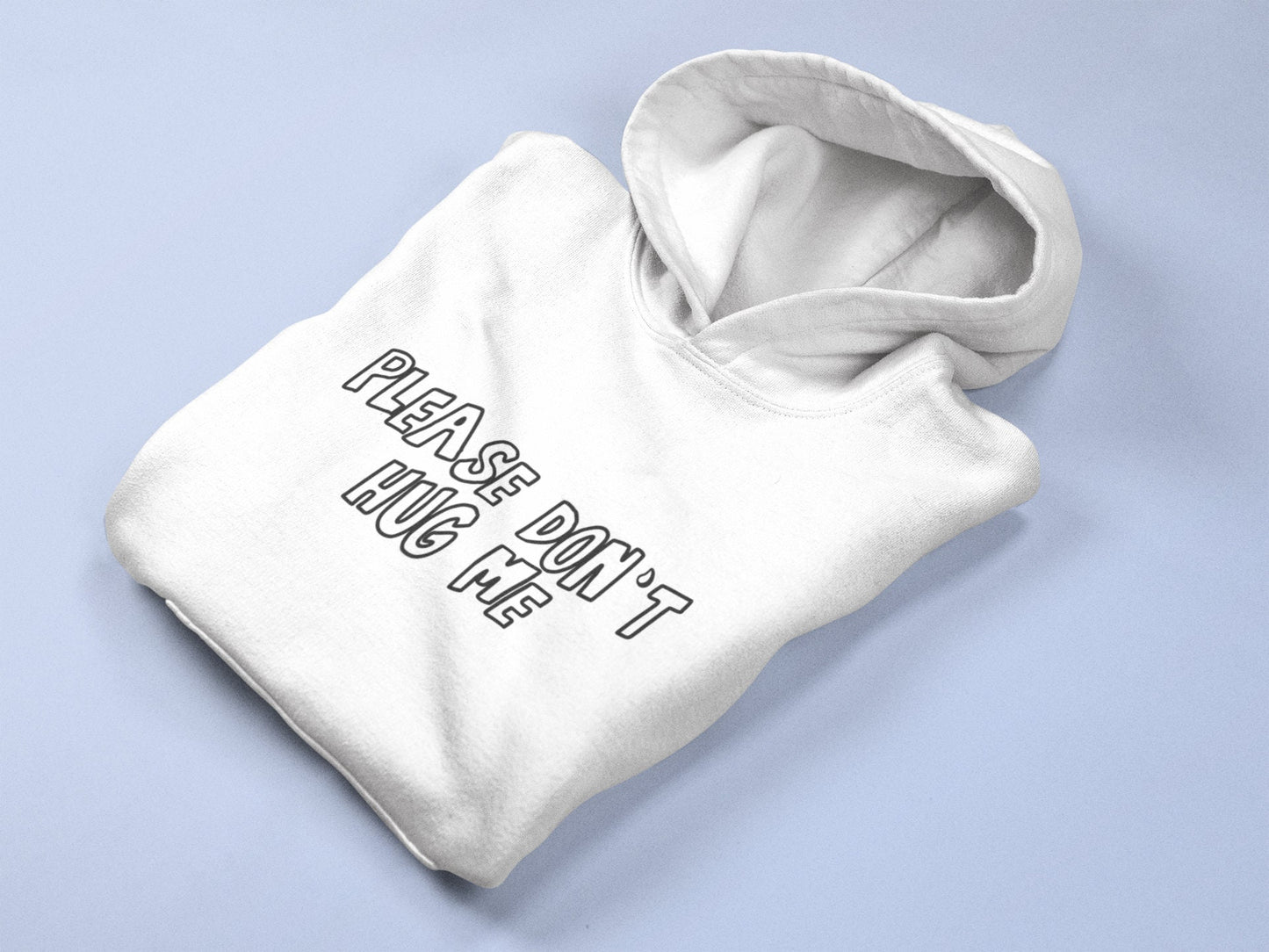 Please Don't Hug Me Hoodie | Respect Boundaries - Don't Touch Me - Personal Space