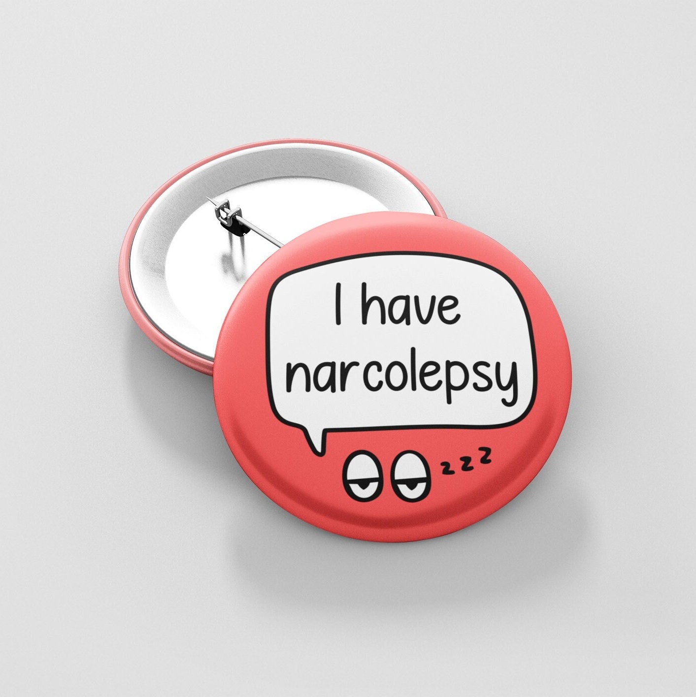 I Have Narcolepsy - Badge Pin | Narcolepsy Awareness