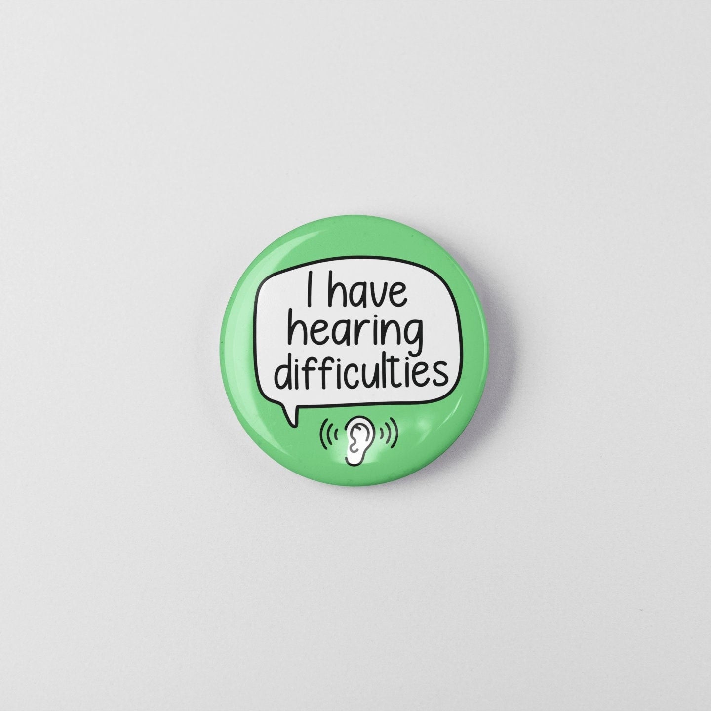 I Have Hearing Difficulties Badge Pin | Hearing Impairment - Hard of Hearing Awareness - hearing loss