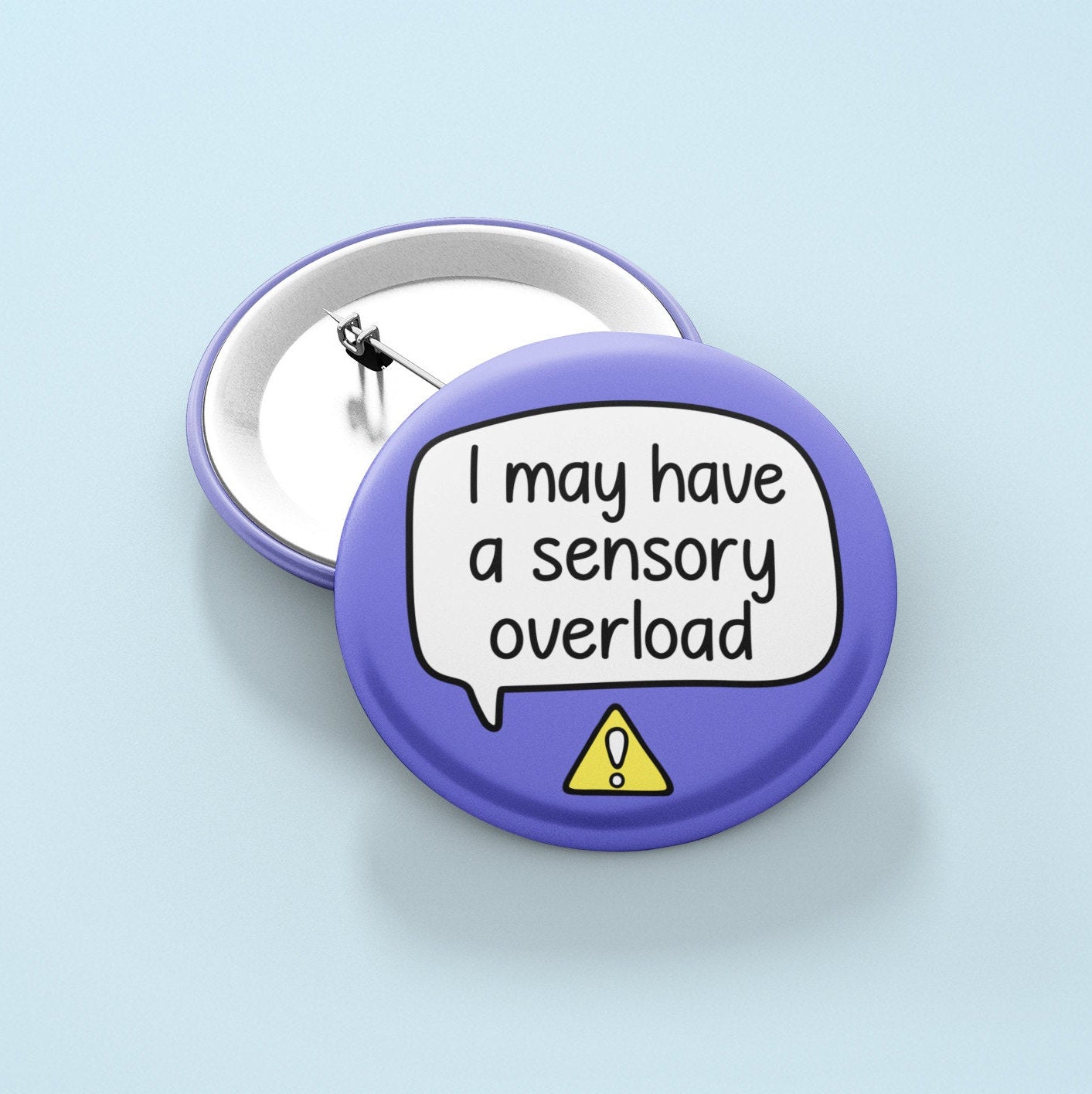 I May Have A Sensory Overload Badge Pin | Communication Button Badge - Sensory Badge - Autism Senses