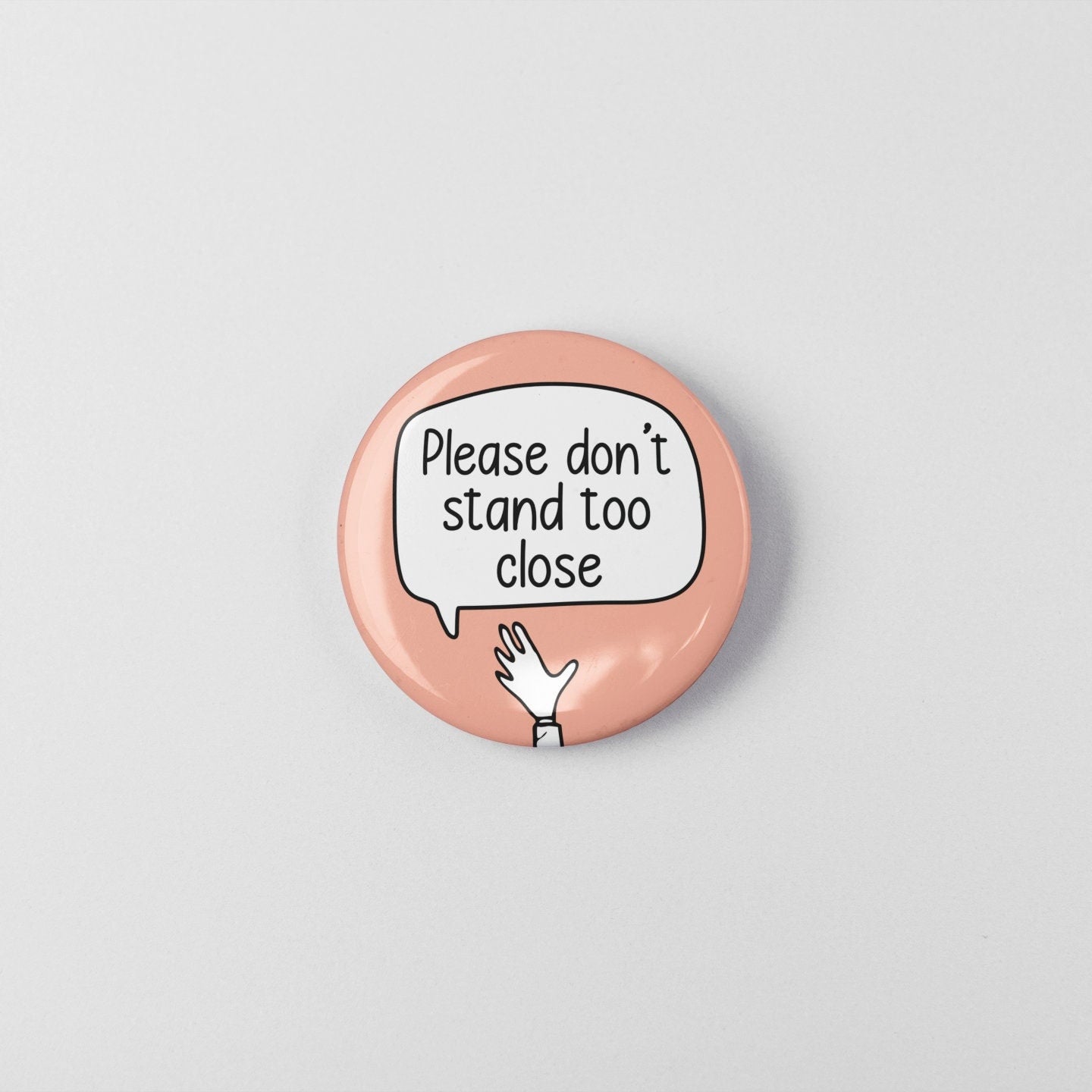 Please Don't Stand Too Close Pin Badge | I Need Space - Personal Space