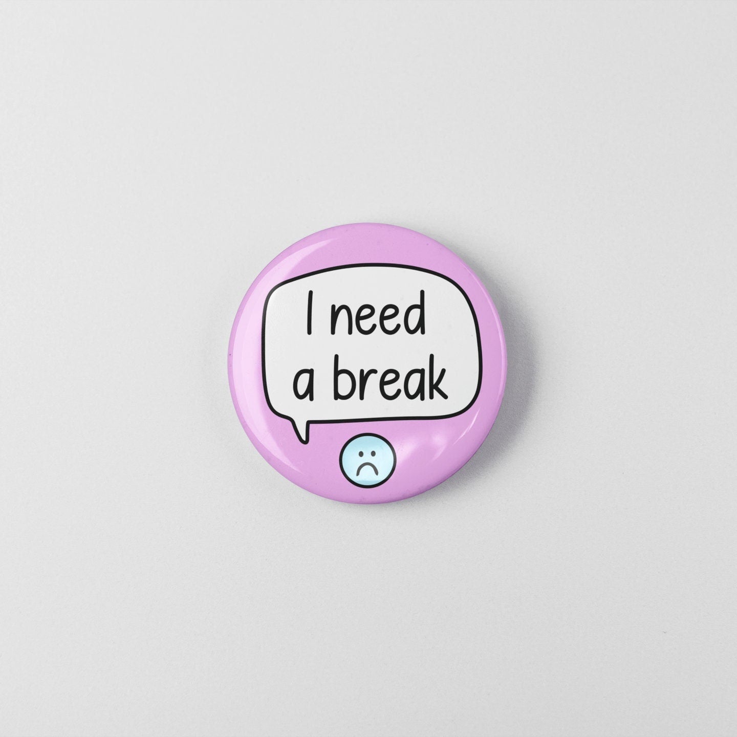 I Need A Break - Badge Pin | Communication Button Badge - Disability Awareness Pin