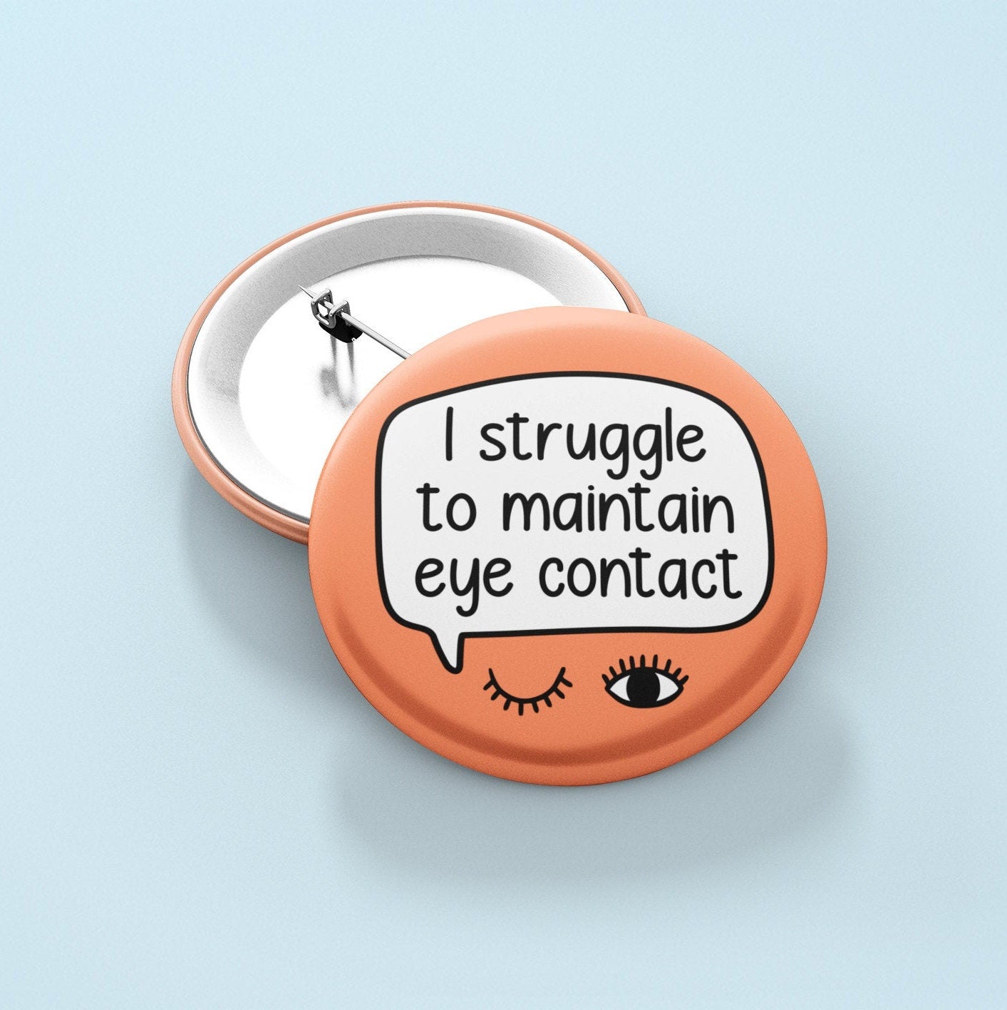 I Struggle To Maintain Eye Contact - Badge Pin | Neurodivergent Badge - Anxiety Pin - Autism Awareness