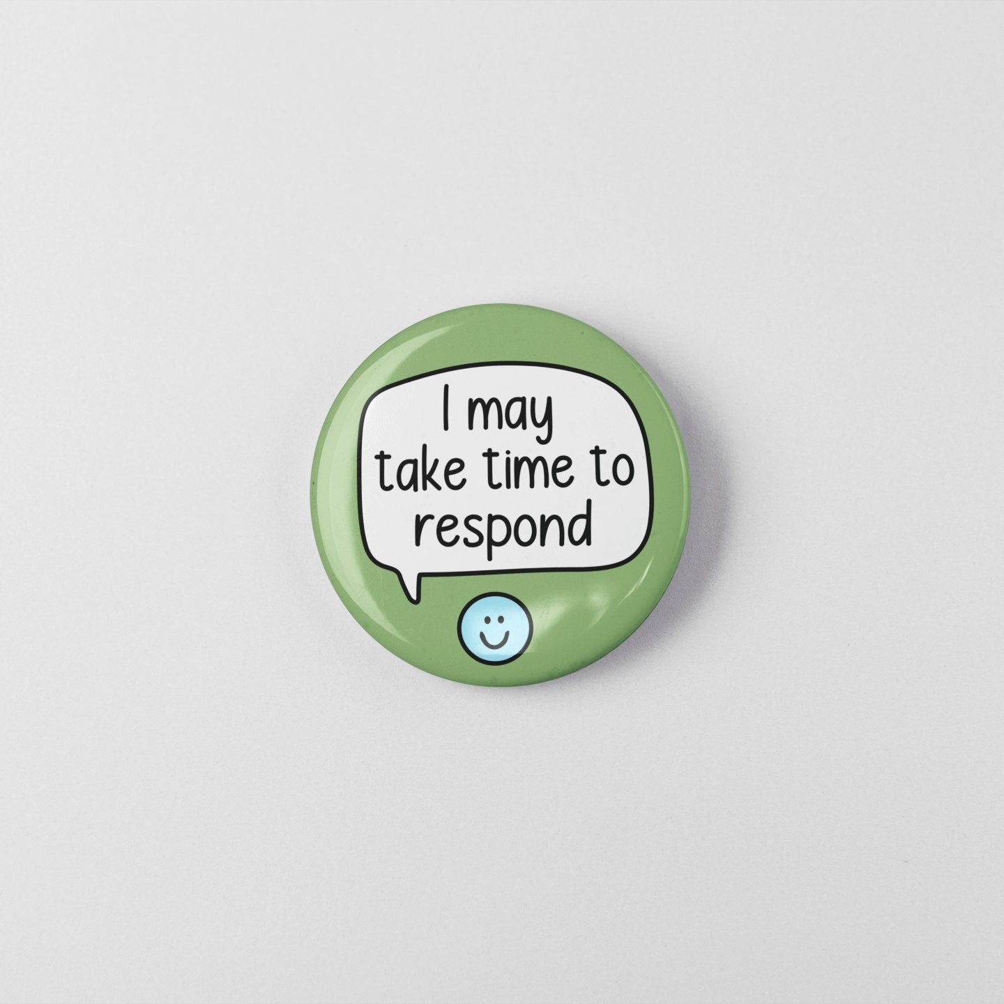 I May Take Time To Respond Badge Pin | Speech Delay - Processing Issues