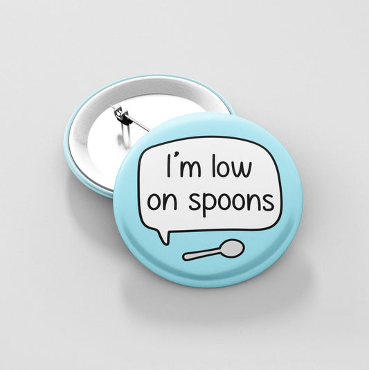 I'm Low On Spoons Badge Pin | Spoonie Gift - Chronic Illness Gifts
