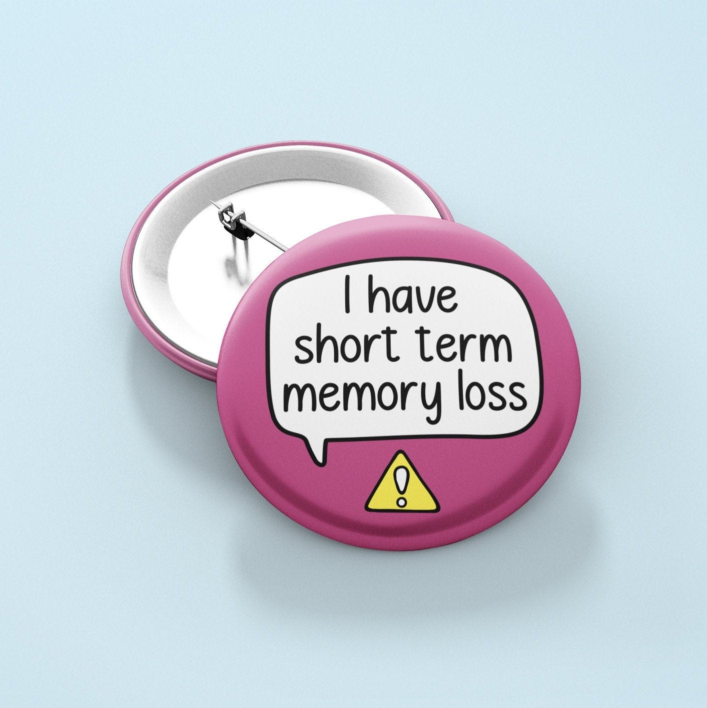 I Have Short Term Memory Loss Badge Pin | Amnesia - Memory