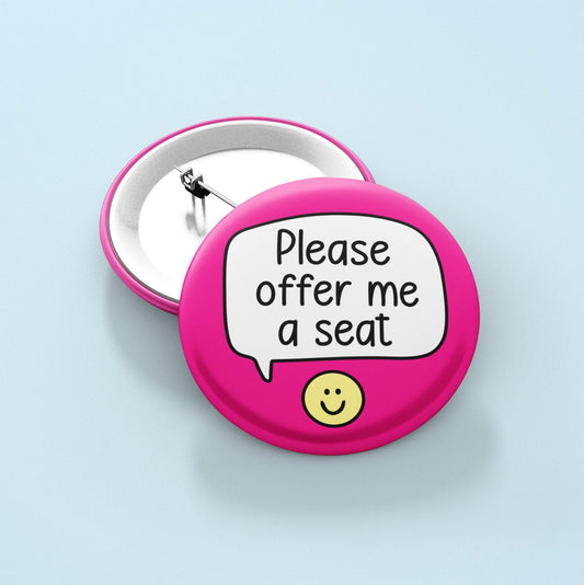 Please Offer Me A Seat - Badge Pin | Invisble Illness - Hidden Disability
