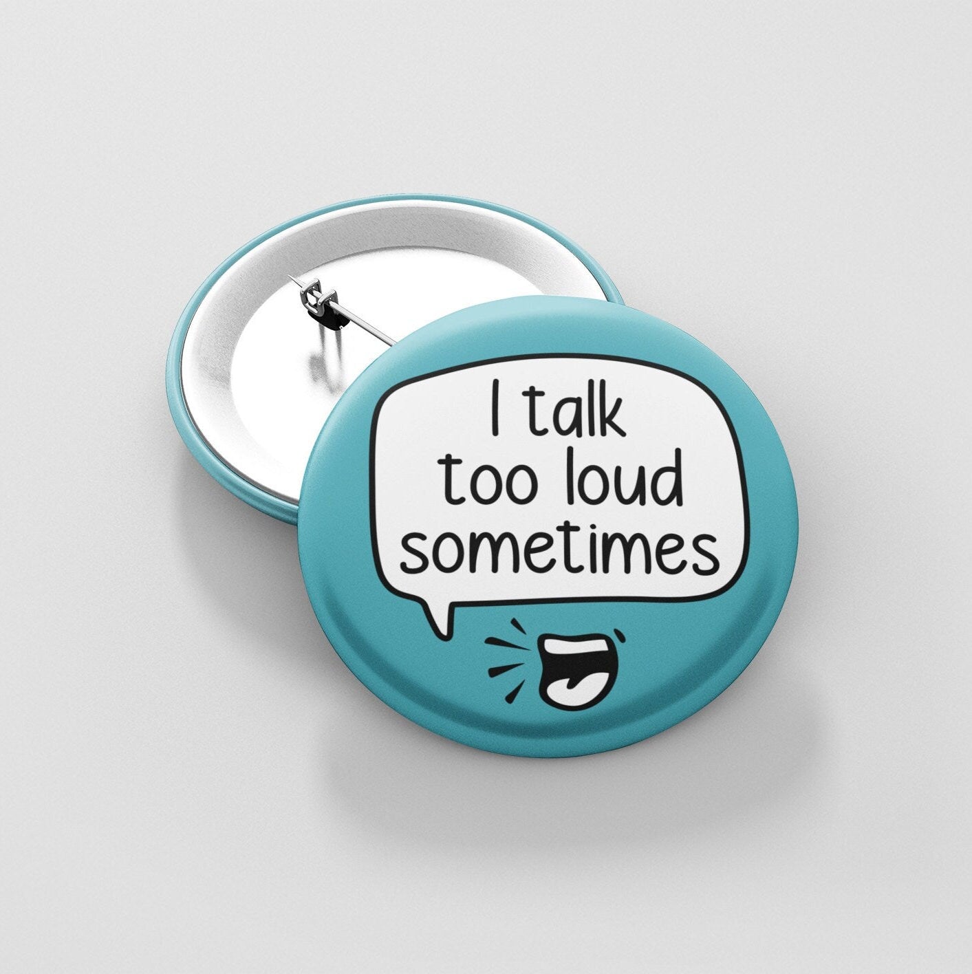 I Talk Too Loud Sometimes - Badge Pin | ADHD Pins - Autism Pins