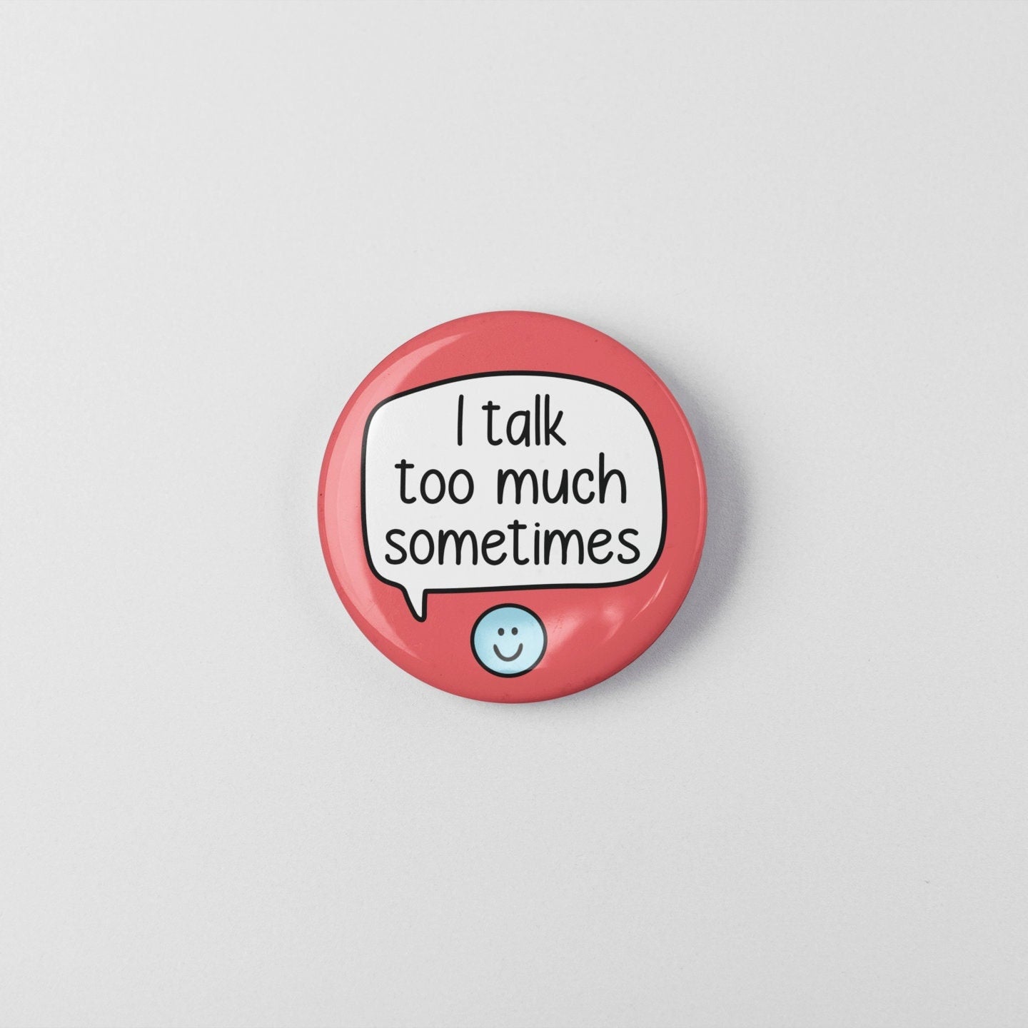 I Talk Too Much Sometimes Badge Pin | ADHD Autism - Hyperverbal