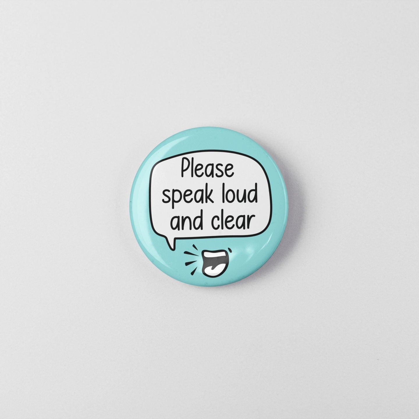Please Speak Loud And Clear Badge Pin | Auditory Processing - Hearing Loss - Hearing Aid