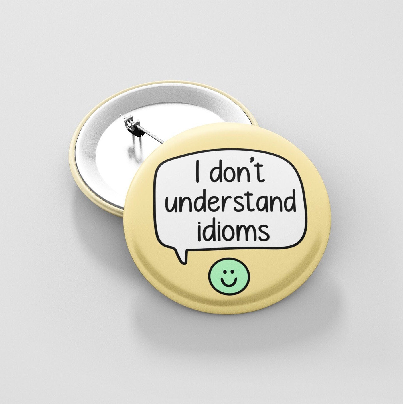 I Don't Understand Idioms - Pin Badge | Visual Aid