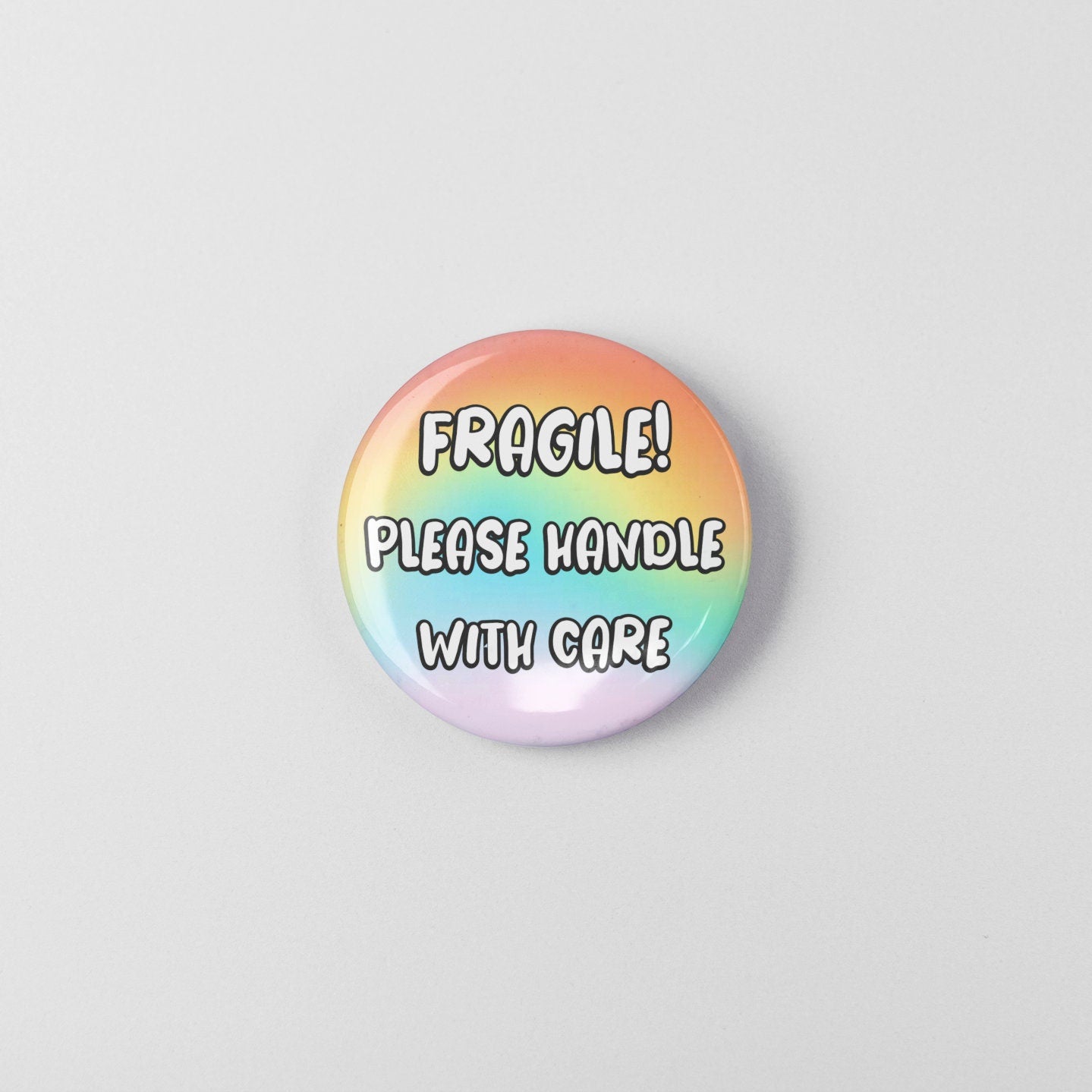 Fragile! Please Handle With Care - Badge Pin | Friendship Gifts, Positive Gift, Pins