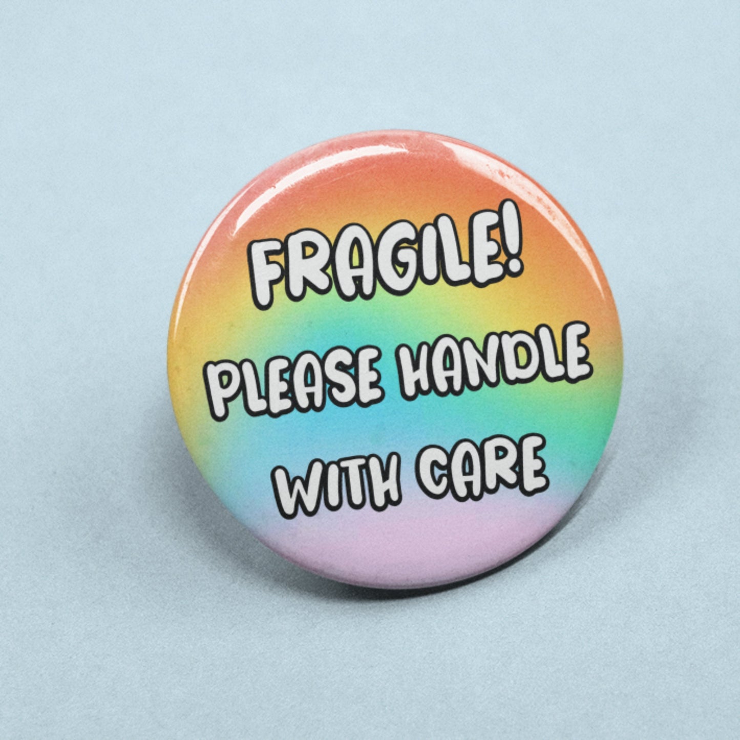 Fragile! Please Handle With Care - Badge Pin | Friendship Gifts, Positive Gift, Pins