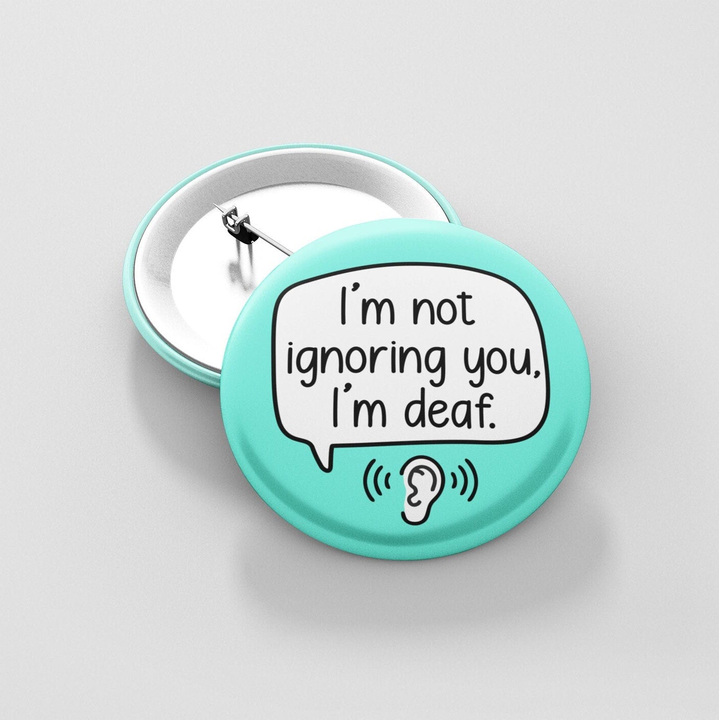 Not Ignoring You I'm Deaf Badge Pin | Hearing Impairment - I'm Deaf