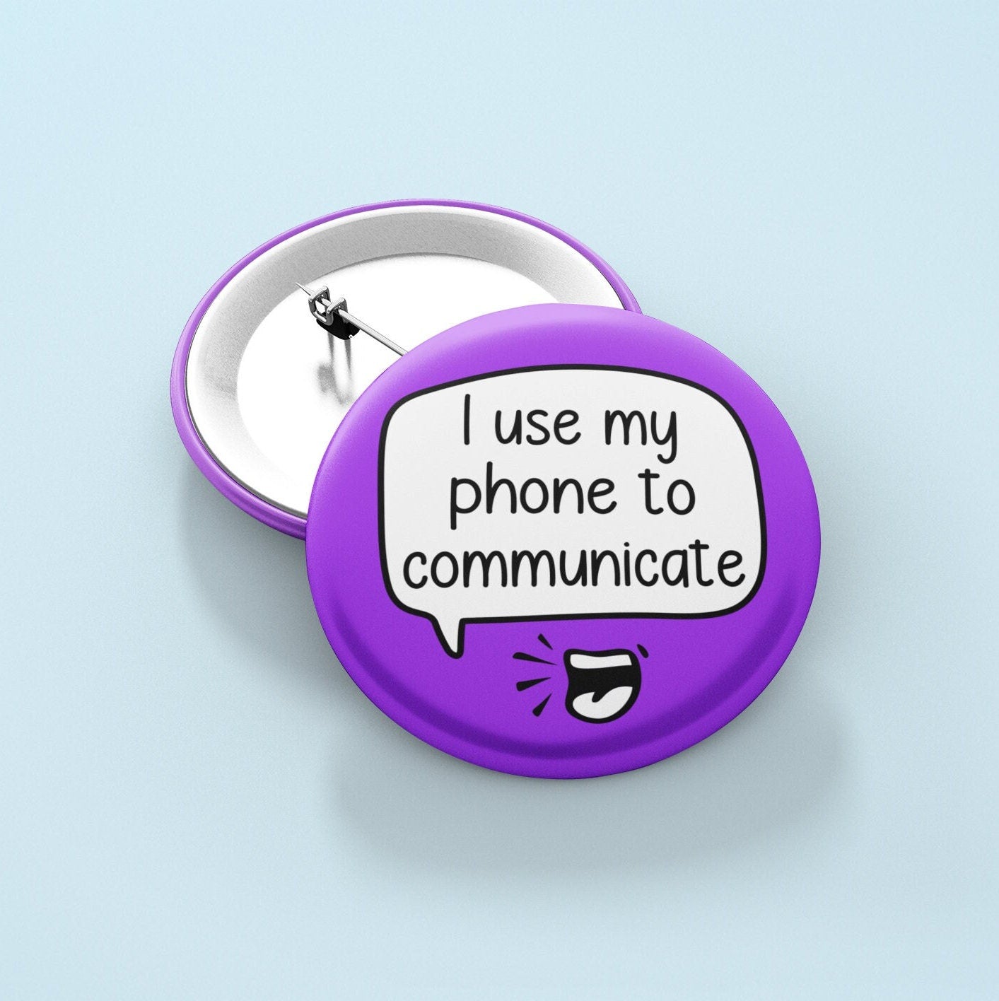 I Use My Phone To Communicate - Badge Pin | Non Verbal, Semi Verbal