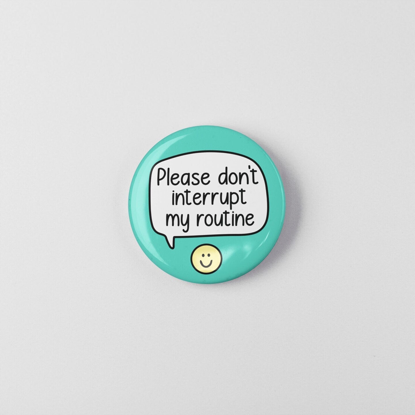 Please Don't interrupt My Routine Badge Pin | Badge Pins - Unique