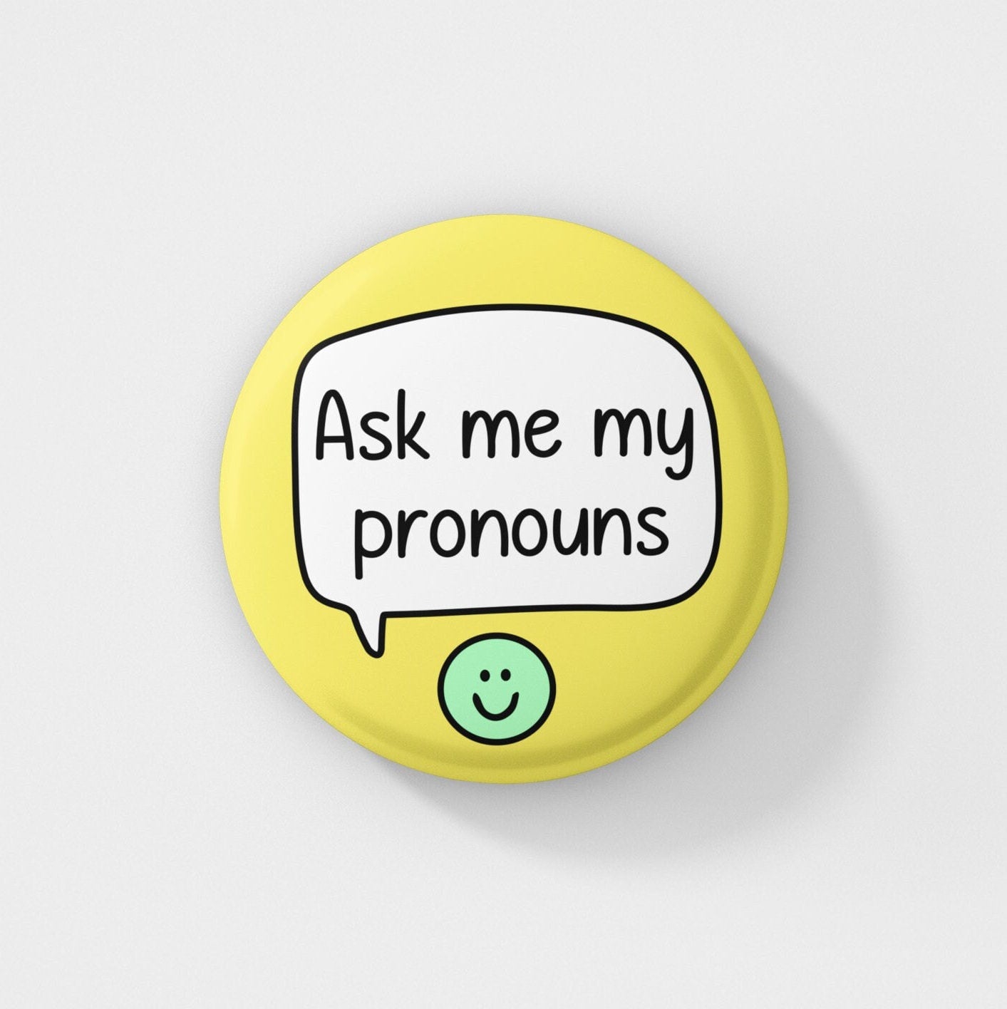 Ask Me My Pronouns Badge Pin | Pronoun Pin - LGBTQ+ Gift - Pronoun Badges