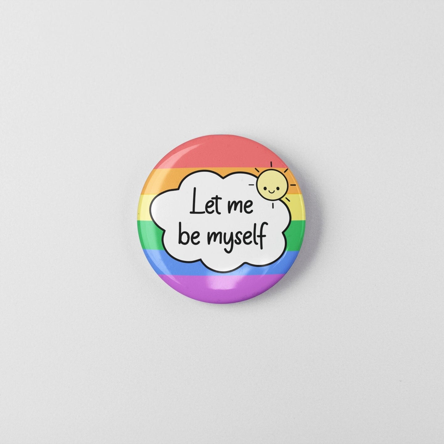 Let Me Be Myself - Pin Badge | Mental Health Badges - Self Care - Self Love
