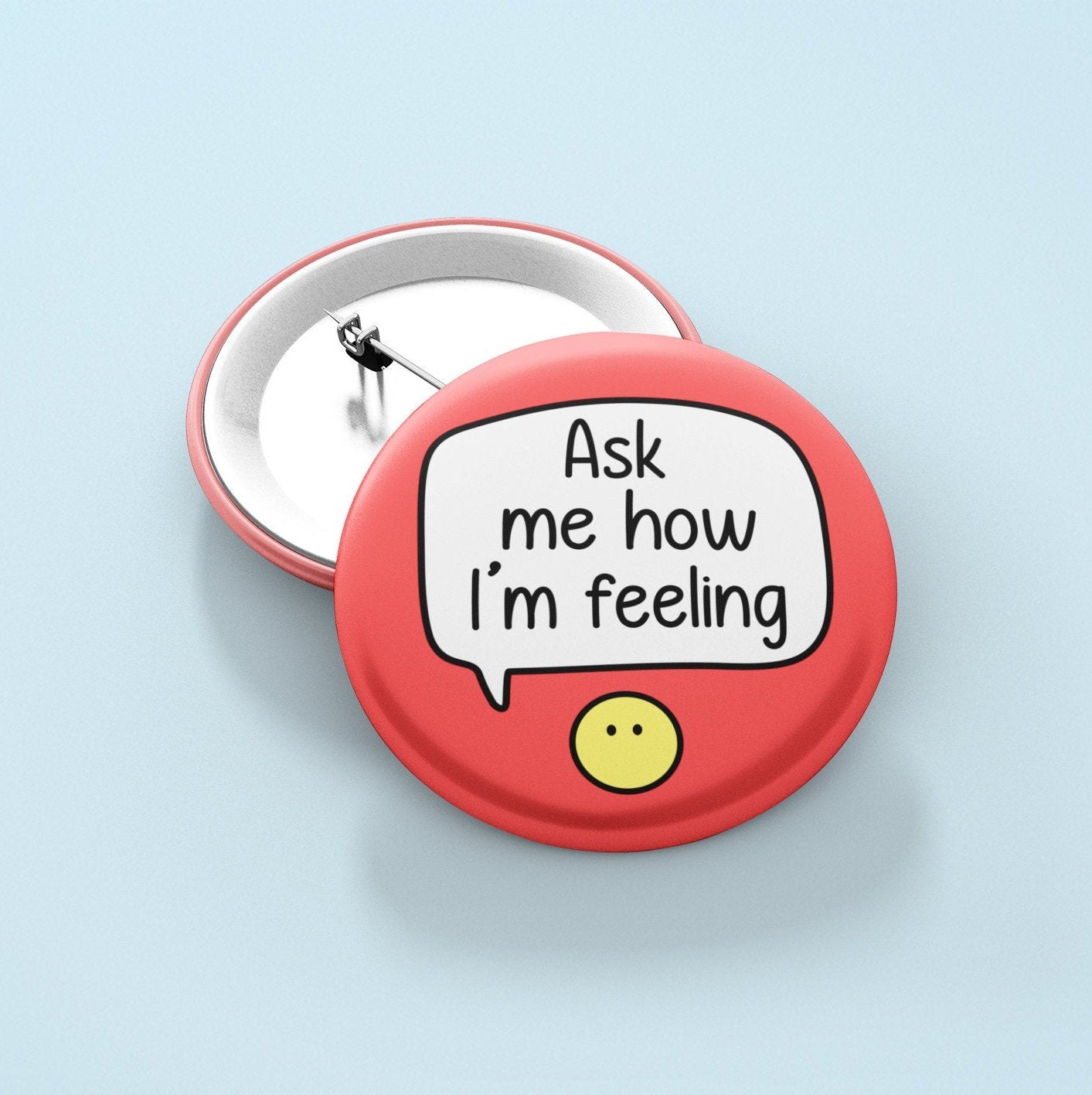 Ask Me How I'm Feeling - Badge Pin | Emotions Badge