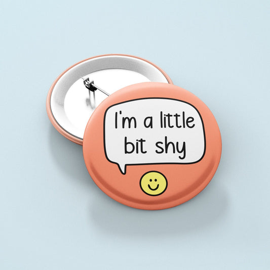 I'm A Little Bit Shy - Badge Pin | I'm Shy