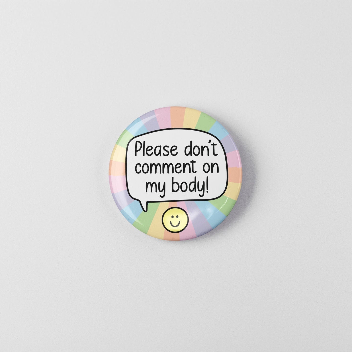 Please Don't Comment On My Body - Badge Pin