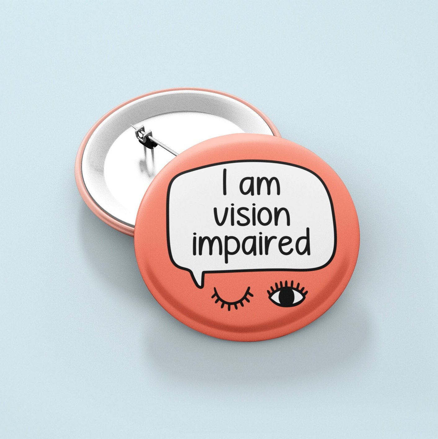 I Am Vision Impaired - Badge Pin