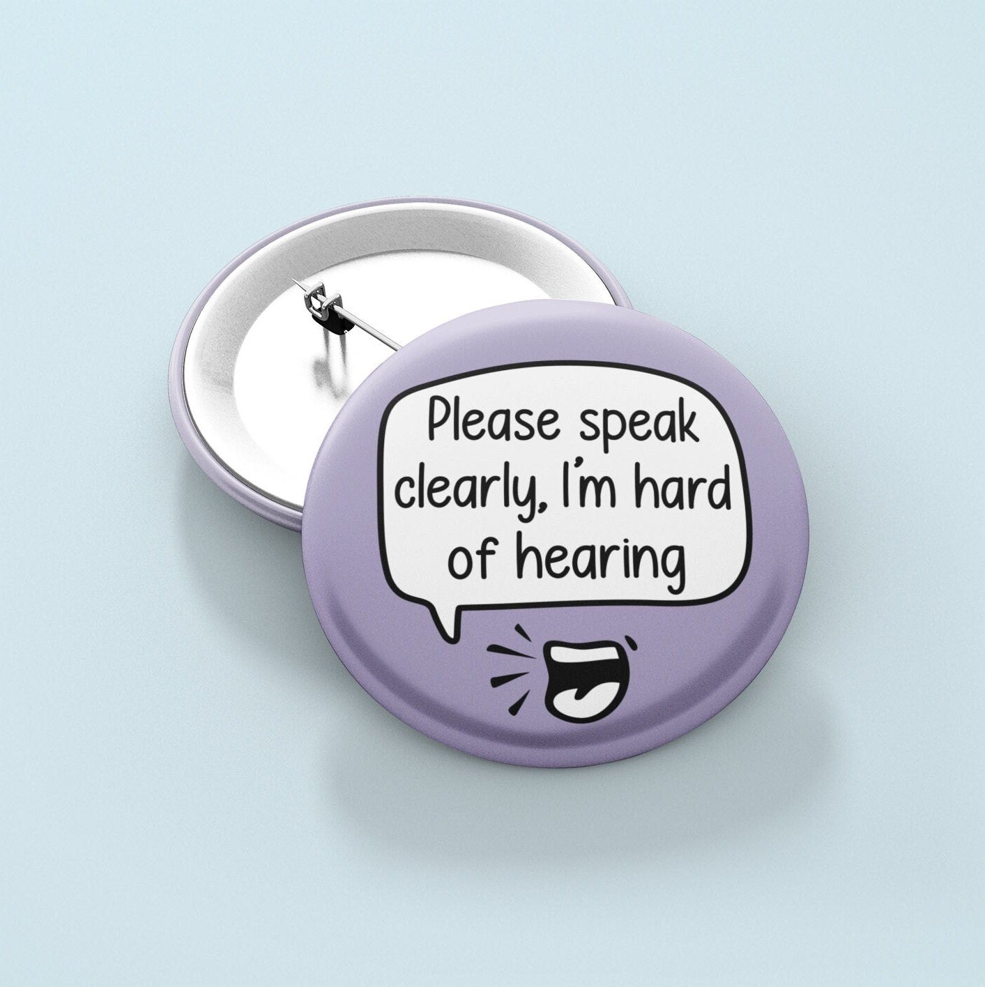 Please Speak Clearly, I'm Hard Of Hearing - Badge Pin | Hearing Impairment